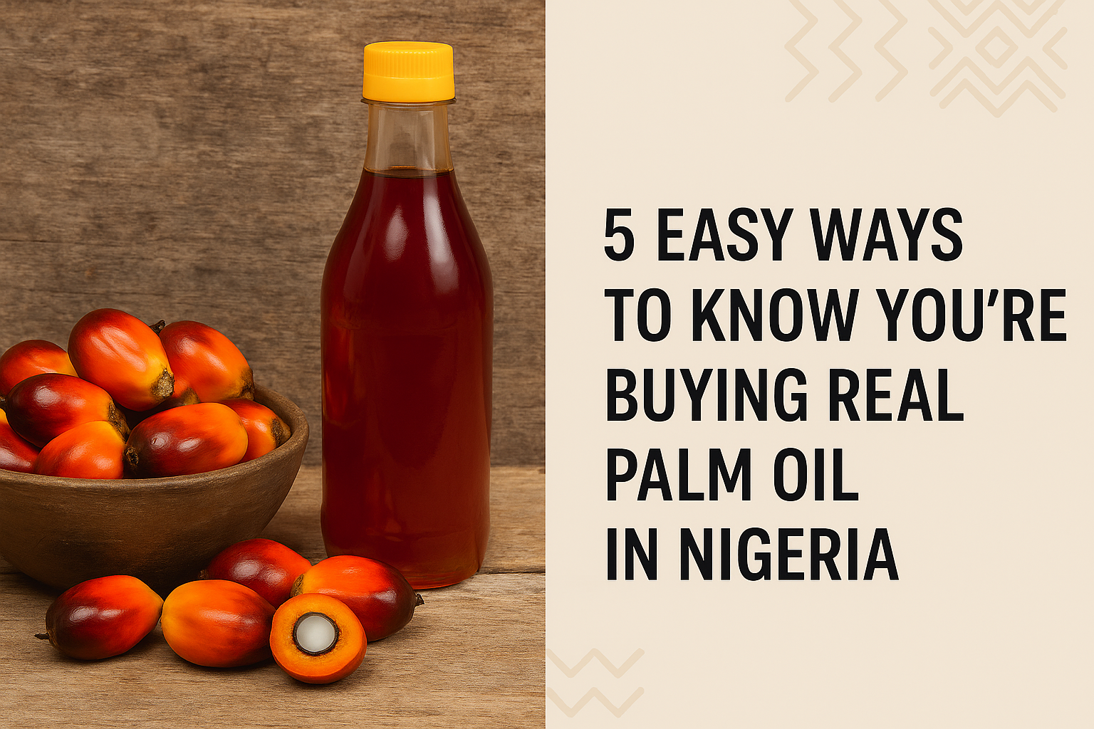 5 Easy Ways to Know You're Buying Real Palm Oil in Nigeria